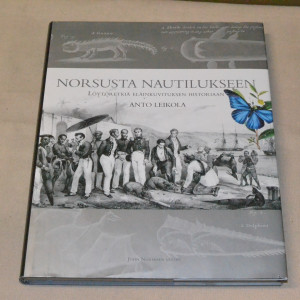 Anto Leikola Norsusta Nautilukseen - Löytöretkiä eläinkuvituksen historiaan